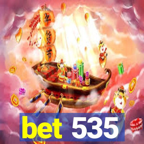 bet 535